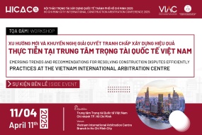 [HICAC 2025] Workshop "Emerging trends and recommendations for resolving construction disputes efficiently:  Practices in Vietnam International Arbitration Centre"