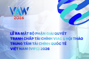 VAW 2026 | Lễ ra mắt Hội đồng Chuyên gia Tranh chấp FinTech & Kinh tế số VIAC và Hội thảo VIFC 2026