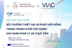 VAW 2026 | Hội thảo trực tuyến "Bồi thường thiệt hại & Phạt hợp đồng trong tranh chấp xây dựng: Góc nhìn pháp lý và Thực tiễn"