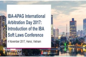 [Hanoi] IBA-APAG International Arbitration Day 2017: Introduction of the IBA Soft Laws Conference