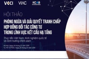 [Hà Nội, Tp. HCM] Hội thảo Phòng ngừa và giải quyết tranh chấp hợp đồng đối tác công tư trong lĩnh vực kết cấu hạ tầng: Thực tiễn Việt Nam, Kinh nghiệm quốc tế và Định hướng chính sách