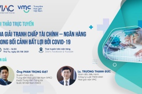 Hội thảo trực tuyến “Hòa giải tranh chấp tài chính – ngân hàng trong bối cảnh bất lợi bởi Covid-19” 