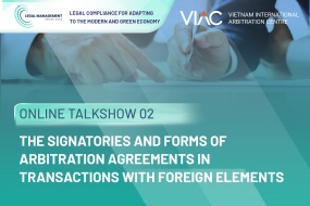  [LMS2024] Online Talkshow: "The signatories and forms of arbitration agreements in transactions with foreign elements"