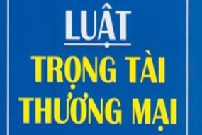 Cần nghiên cứu sửa đổi Luật Trọng tài thương mại năm 2010
