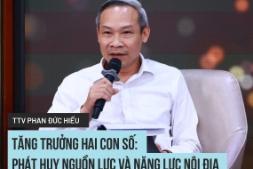 ThS., Trọng tài viên Phan Đức Hiếu: Tăng trưởng hai con số: "Phát huy nguồn lực và năng lực nội địa"