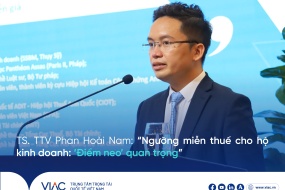 TS. TTV Phan Hoài Nam: "Ngưỡng miễn thuế cho hộ kinh doanh: Điểm neo quan trọng"