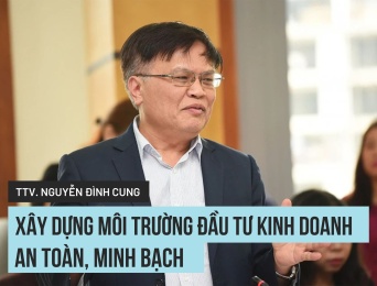 TS., Trọng tài viên Nguyễn Đình Cung: Xây dựng môi trường đầu tư kinh doanh an toàn, minh bạch