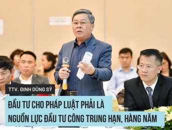 PGS.TS., Trọng tài viên Đinh Dũng Sỹ: Đầu tư cho pháp luật phải là nguồn lực đầu tư công trung hạn, hàng năm