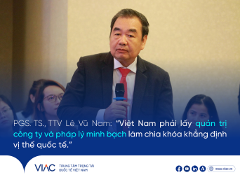 PGS. TS. Lê Vũ Nam: “Việt Nam phải lấy quản trị công ty và pháp lý minh bạch làm chìa khóa khẳng định vị thế quốc tế.”