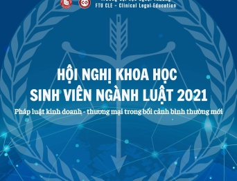 Tổng kết Hội nghị Khoa học Sinh viên ngành Luật trường Đại học Ngoại thương năm 2021