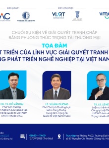 [VAS 2025] Xu hướng phát triển của lĩnh vực giải quyết tranh chấp thay thế và Triển vọng phát triển nghề nghiệp tại Việt Nam và khu vực 