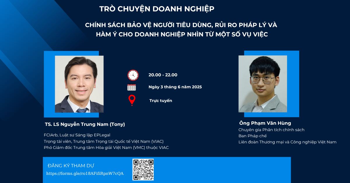 Trò chuyện doanh nghiệp về “Chính sách bảo vệ quyền lợi người tiêu dùng, rủi ro pháp lý và hàm ý cho doanh nghiệp nhìn từ một số vụ việc”