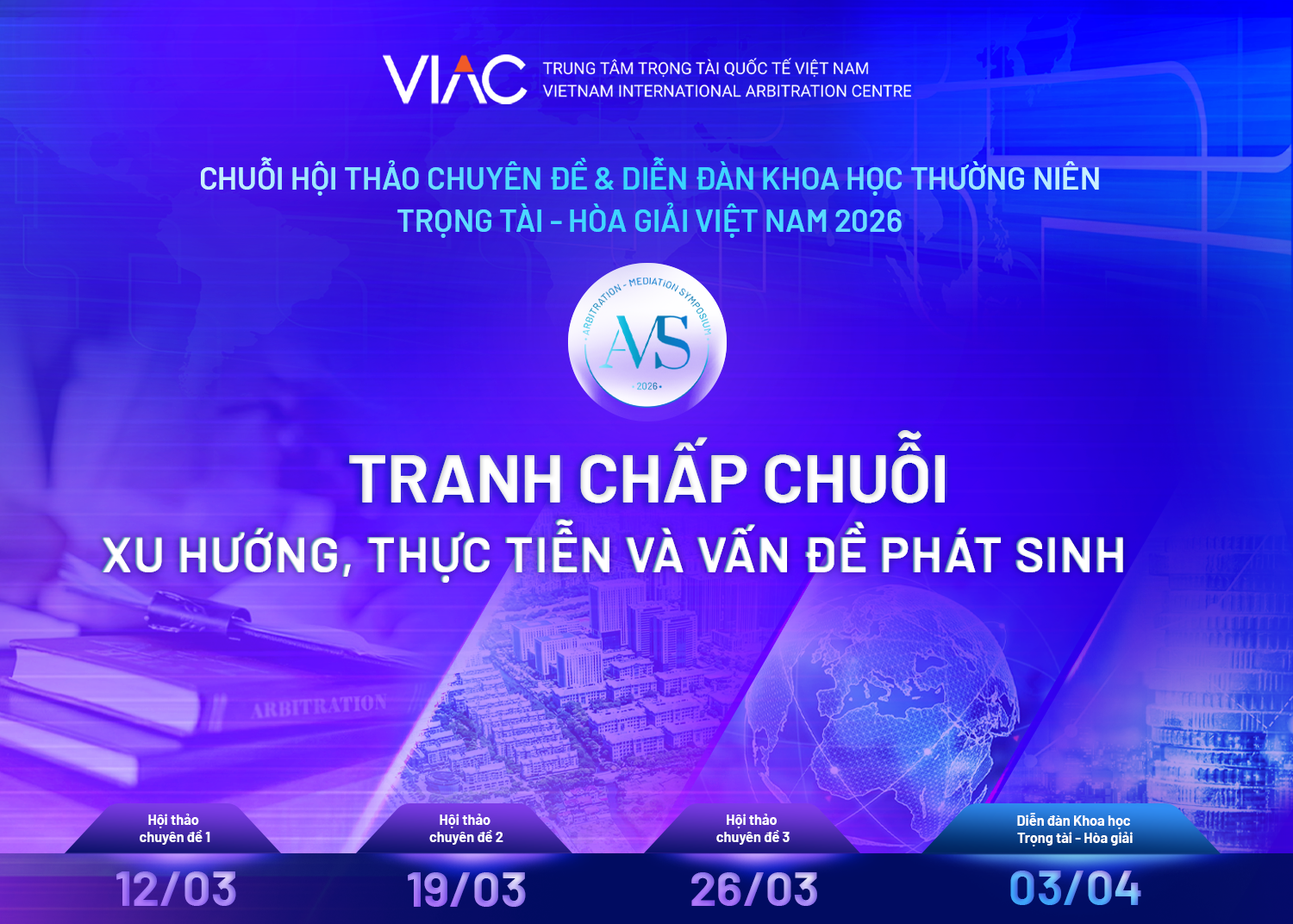 AMS 2026 | Chuỗi sự kiện Diễn đàn Khoa học về Trọng tài - Hòa giải 2026: Tranh chấp chuỗi - Xu hướng, thực tiễn và vấn đề phát sinh 