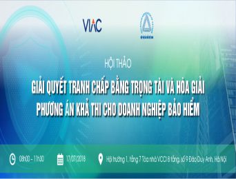 [Hà Nội] Hội thảo “Giải quyết tranh chấp bằng trọng tài và hòa giải – Phương án khả thi cho doanh nghiệp bảo hiểm”