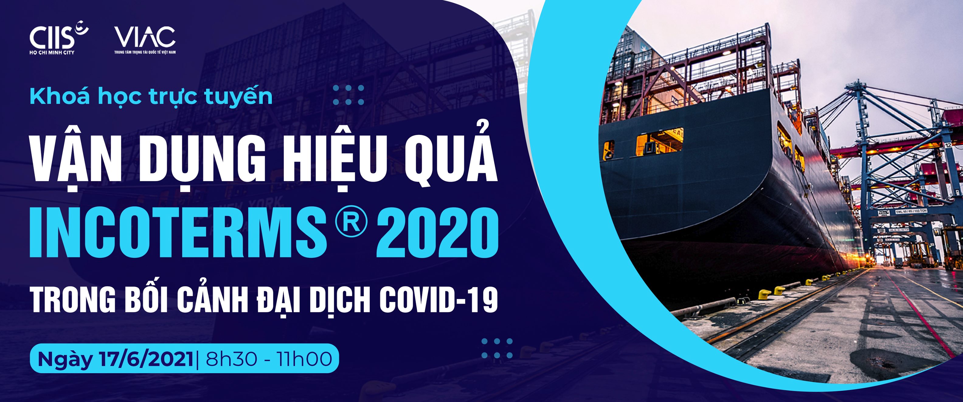 Khoá học trực tuyến "Vận dụng hiệu quả Incoterm® 2020 trong bối cảnh đại dịch COVID-19"