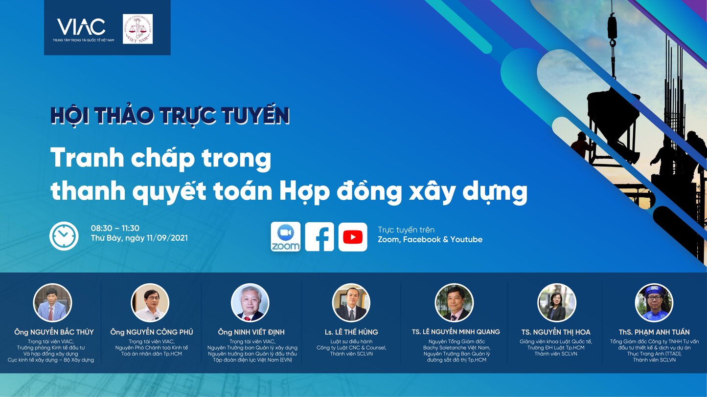 Hội thảo trực tuyến về “Tranh chấp trong thanh quyết toán hợp đồng xây dựng”