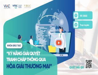Khóa đào tạo trực tuyến "Kỹ năng giải quyết tranh chấp thông qua Hòa giải thương mại" – Tháng 03/2022