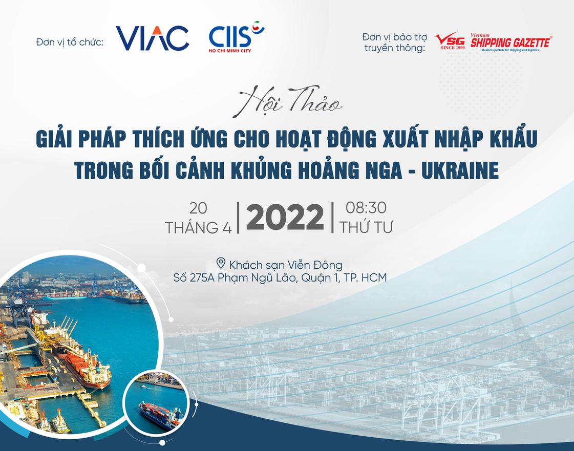 Hội thảo “Giải pháp thích ứng cho hoạt động xuất nhập khẩu trong bối cảnh khủng hoảng Nga – Ukraine”