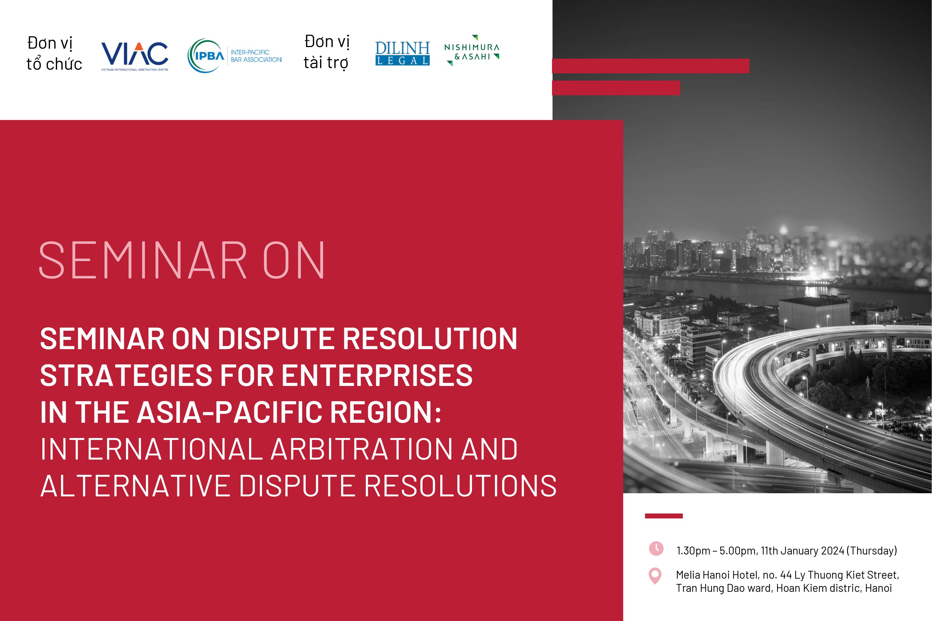 Seminar on dispute resolution strategies for enterprises in the Asia-pacific region: International arbitration and alternative dispute resolutions