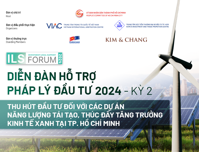 Diễn đàn ILS 2024 | Kỳ 2: Thu hút đầu tư đối với các dự án năng lượng tái tạo, thúc đẩy tăng trưởng kinh tế xanh tại TP. Hồ Chí Minh