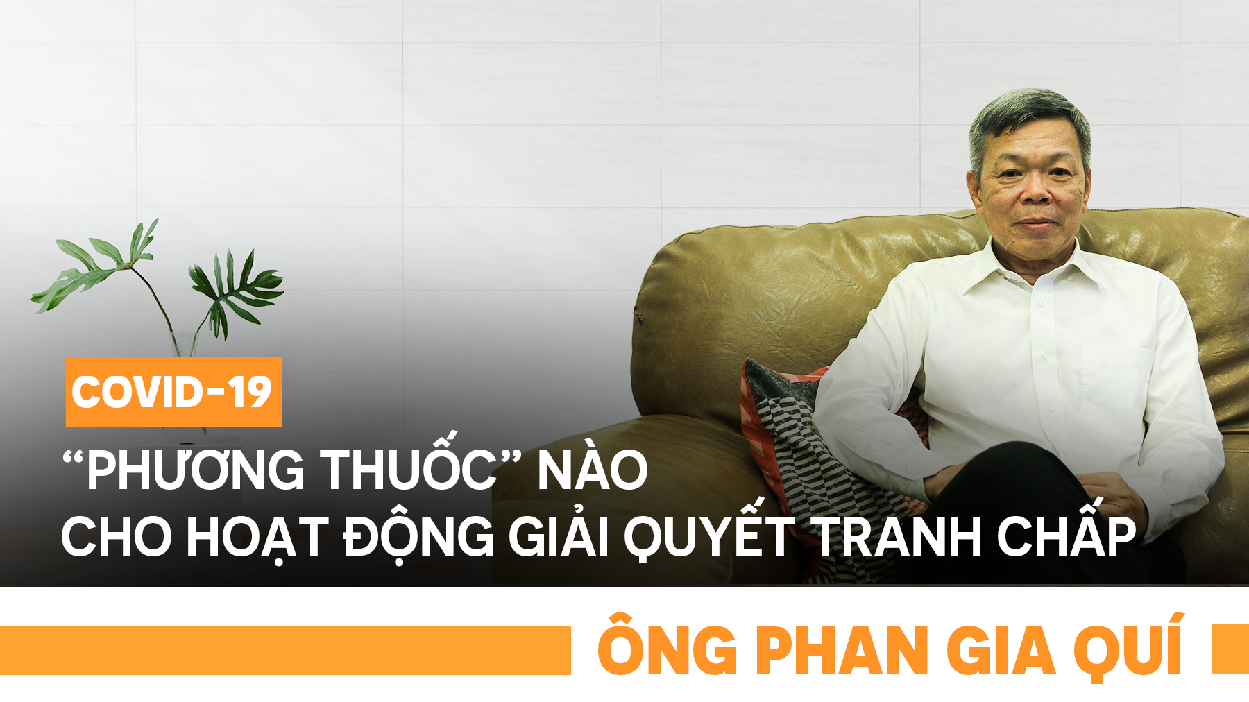 Covid-19: "Phương thuốc" nào cho hoạt động giải quyết tranh chấp