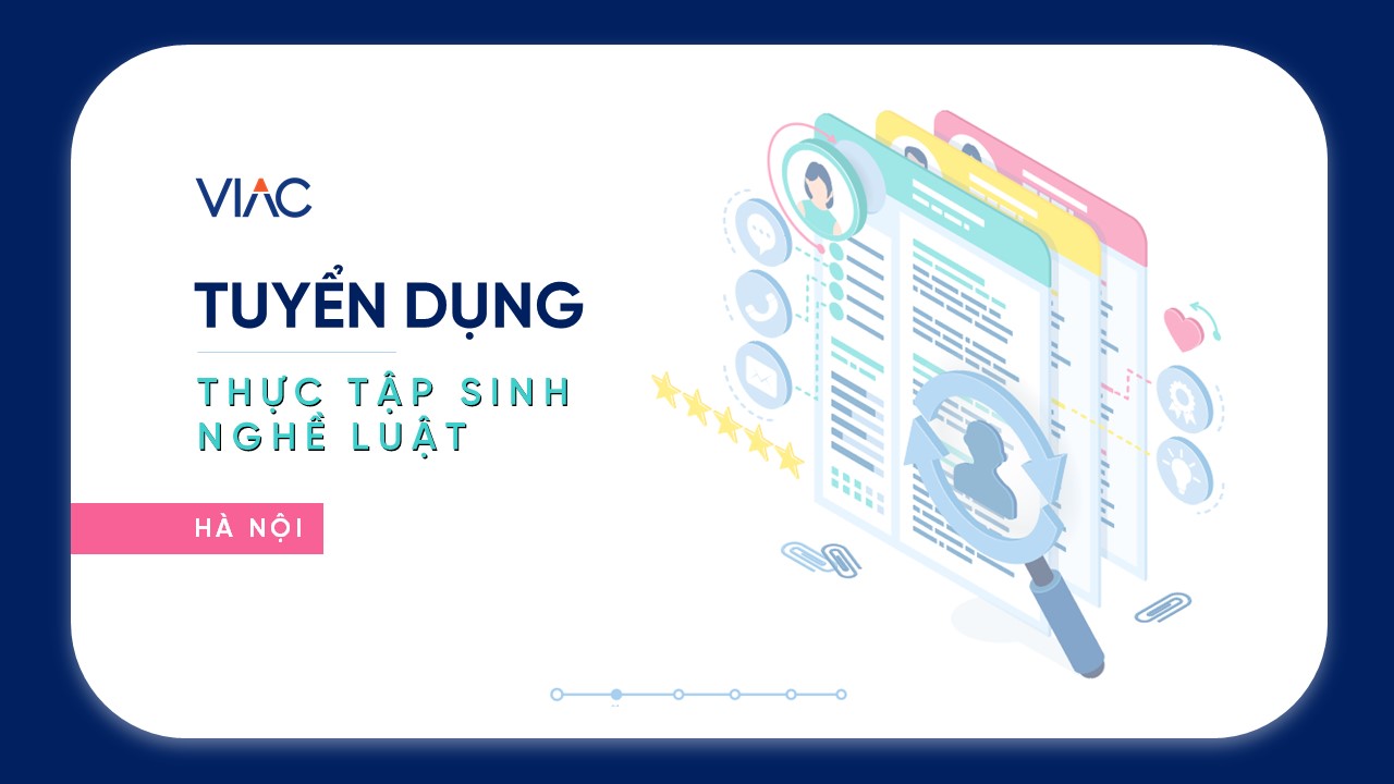 [Tháng 02/2022] – Tuyển 01 Thực tập sinh nghề Luật: Nghiên cứu và hỗ trợ hoạt động tố tụng làm việc tại văn phòng Hà Nội