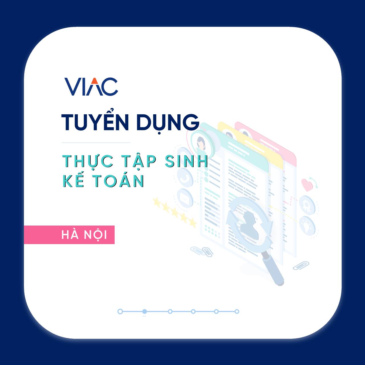 [Tháng 02/2022] – Tuyển 01 Thực tập sinh Kế toán làm việc tại Trụ sở chính Hà Nội