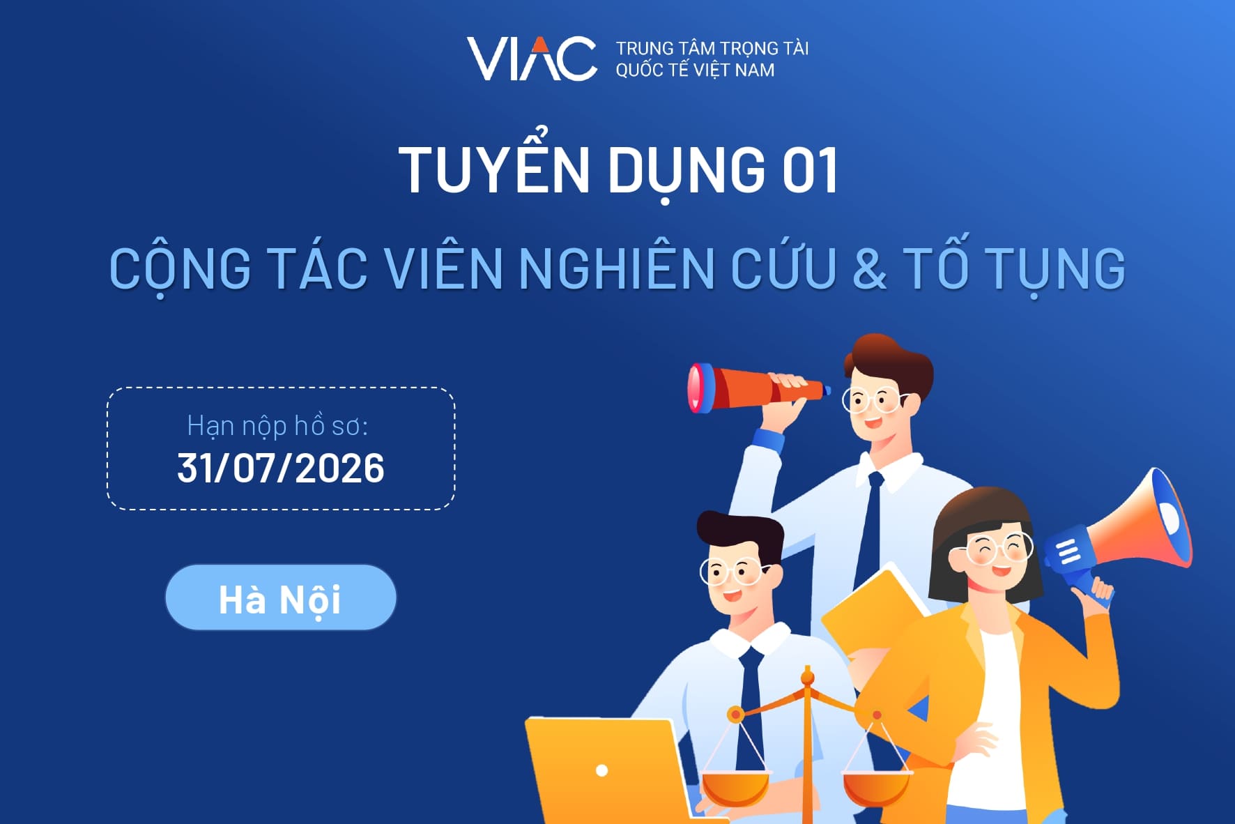 [Tháng 07/2026] – Tuyển 01 cộng tác viên nghiên cứu & tố tụng làm việc tại văn phòng Hà Nội