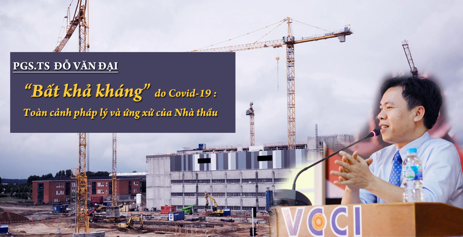 "Bất khả kháng" do Covid-19: Toàn cảnh pháp lý và ứng xử của nhà thầu 