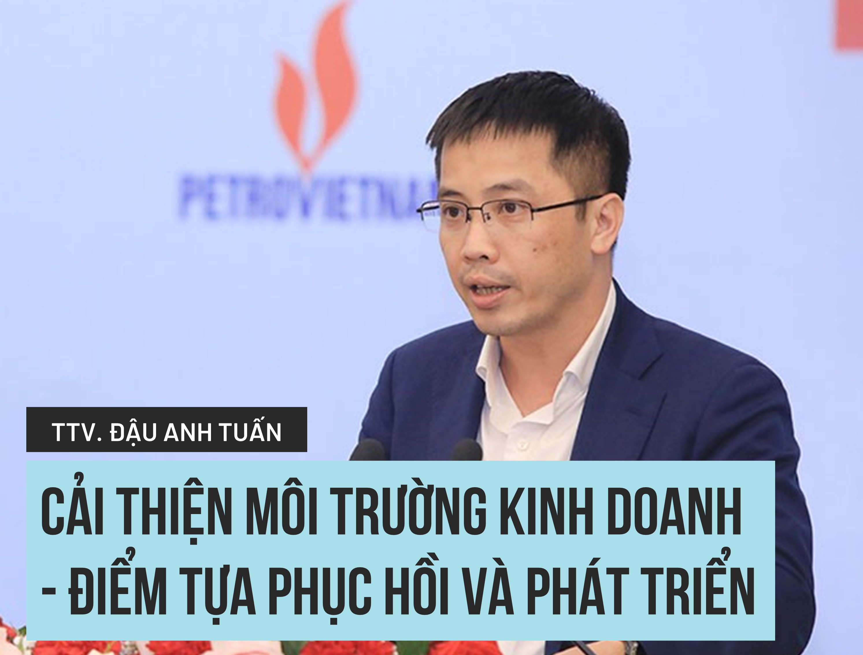 ThS., Trọng tài viên Đậu Anh Tuấn: Cải thiện môi trường kinh doanh - Điểm tựa phục hồi và phát triển